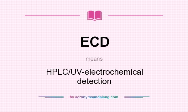 What does ECD mean? It stands for HPLC/UV-electrochemical detection