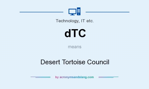 What does dTC mean? It stands for Desert Tortoise Council
