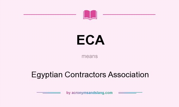 What does ECA mean? It stands for Egyptian Contractors Association