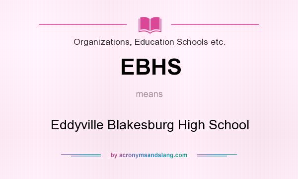 What does EBHS mean? It stands for Eddyville Blakesburg High School