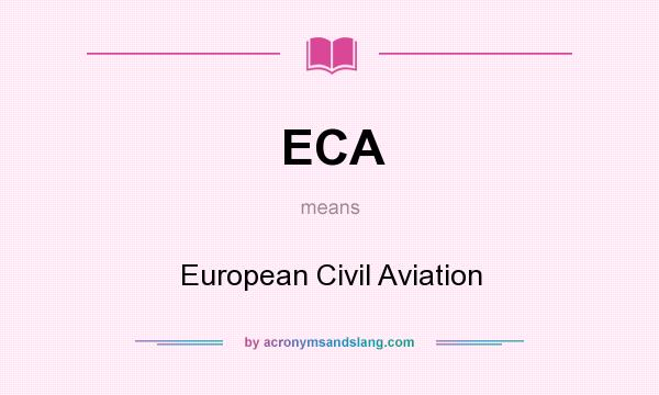What does ECA mean? It stands for European Civil Aviation