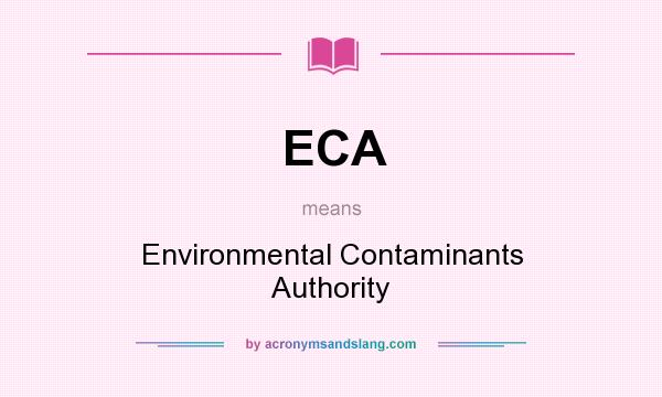 What does ECA mean? It stands for Environmental Contaminants Authority