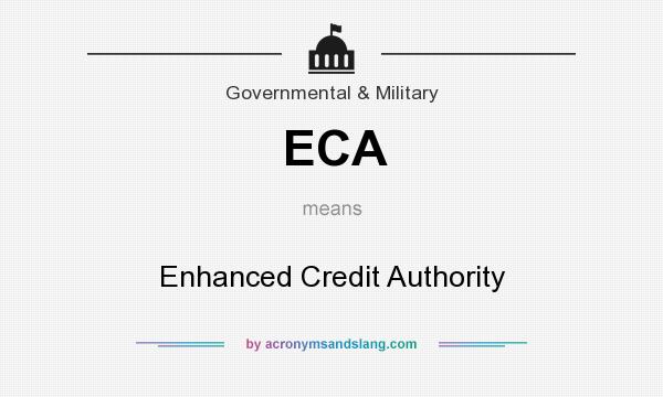 What does ECA mean? It stands for Enhanced Credit Authority