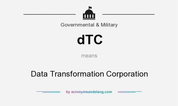 What does dTC mean? It stands for Data Transformation Corporation