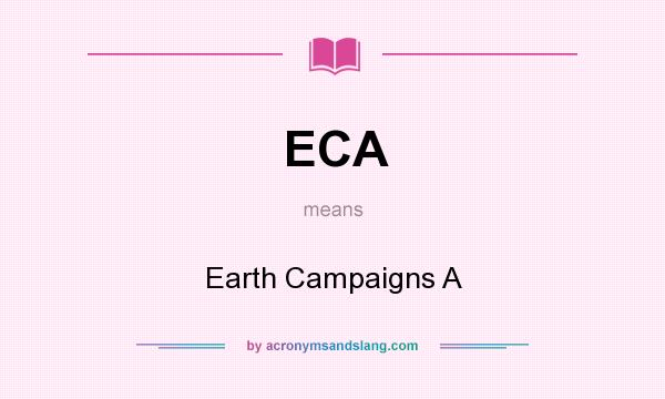 What does ECA mean? It stands for Earth Campaigns A