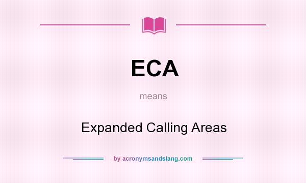 What does ECA mean? It stands for Expanded Calling Areas