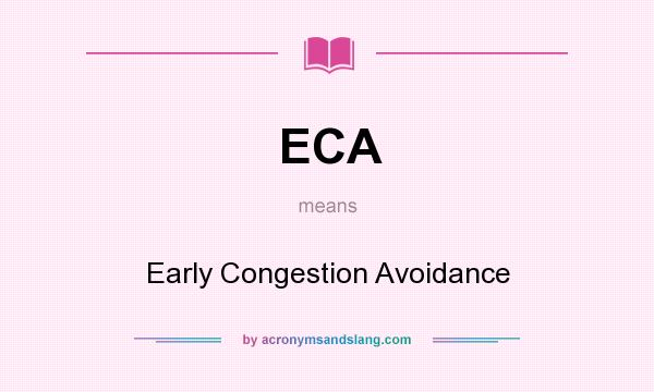 What does ECA mean? It stands for Early Congestion Avoidance