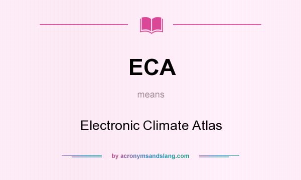 What does ECA mean? It stands for Electronic Climate Atlas