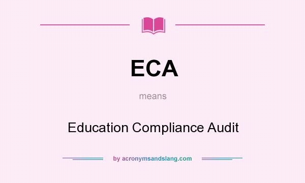 What does ECA mean? It stands for Education Compliance Audit