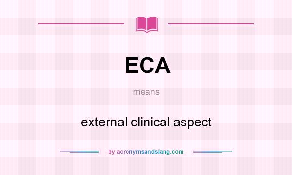 What does ECA mean? It stands for external clinical aspect