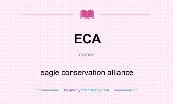 What does ECA mean? It stands for eagle conservation alliance