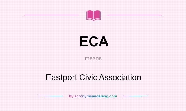 What does ECA mean? It stands for Eastport Civic Association