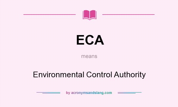 What does ECA mean? It stands for Environmental Control Authority