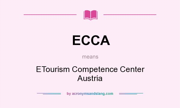 What does ECCA mean? It stands for ETourism Competence Center Austria