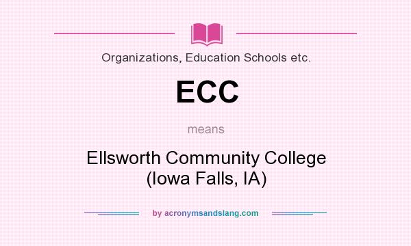 What does ECC mean? It stands for Ellsworth Community College (Iowa Falls, IA)