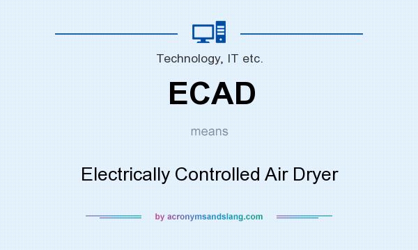 What does ECAD mean? It stands for Electrically Controlled Air Dryer