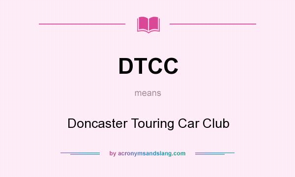 What does DTCC mean? It stands for Doncaster Touring Car Club