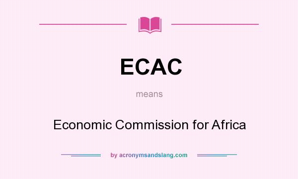What does ECAC mean? It stands for Economic Commission for Africa