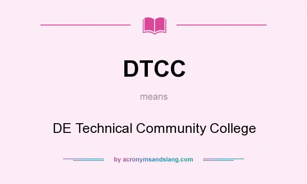 What does DTCC mean? It stands for DE Technical Community College