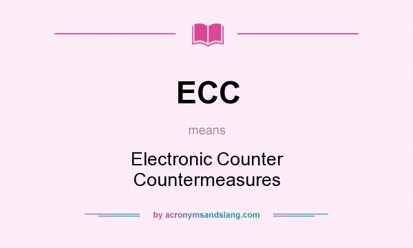 What does ECC mean? It stands for Electronic Counter Countermeasures