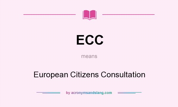 What does ECC mean? It stands for European Citizens Consultation