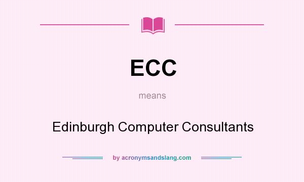 What does ECC mean? It stands for Edinburgh Computer Consultants