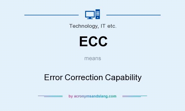 What does ECC mean? It stands for Error Correction Capability
