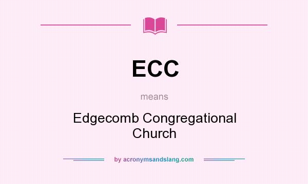 What does ECC mean? It stands for Edgecomb Congregational Church