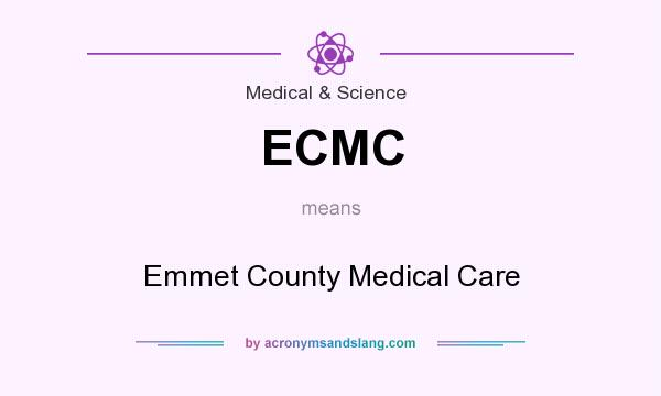 What does ECMC mean? It stands for Emmet County Medical Care
