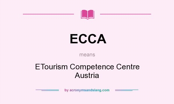 What does ECCA mean? It stands for ETourism Competence Centre Austria