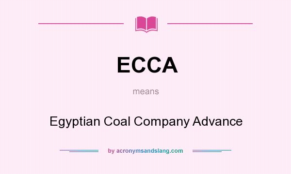 What does ECCA mean? It stands for Egyptian Coal Company Advance