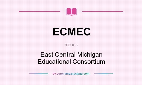 What does ECMEC mean? It stands for East Central Michigan Educational Consortium