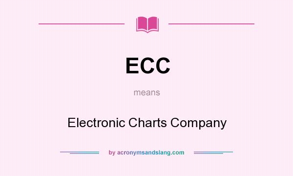 What does ECC mean? It stands for Electronic Charts Company