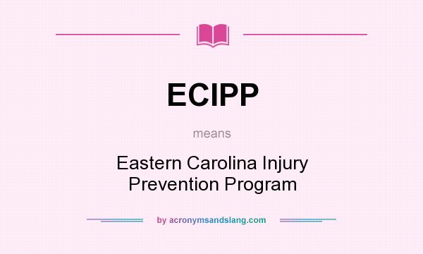 What does ECIPP mean? It stands for Eastern Carolina Injury Prevention Program