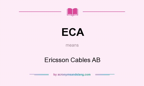 What does ECA mean? It stands for Ericsson Cables AB