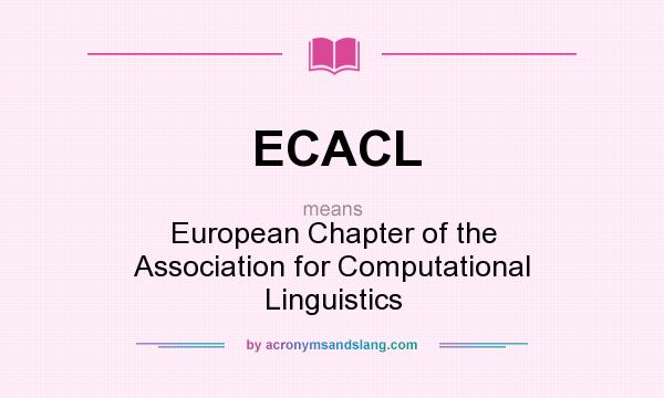 What does ECACL mean? It stands for European Chapter of the Association for Computational Linguistics