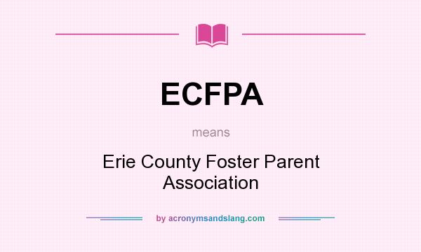 What does ECFPA mean? It stands for Erie County Foster Parent Association