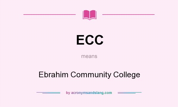 What does ECC mean? It stands for Ebrahim Community College