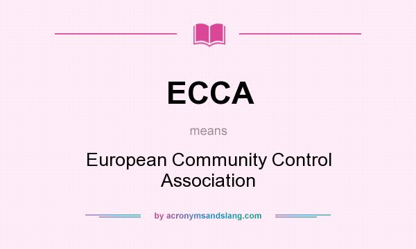 What does ECCA mean? It stands for European Community Control Association
