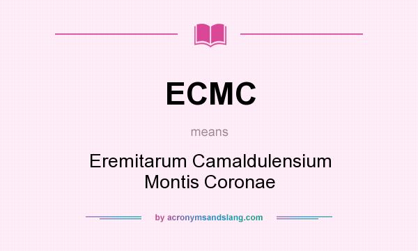 What does ECMC mean? It stands for Eremitarum Camaldulensium Montis Coronae
