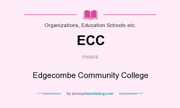 What does ECC mean? It stands for Edgecombe Community College