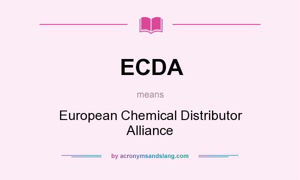 What does ECDA mean? It stands for European Chemical Distributor Alliance