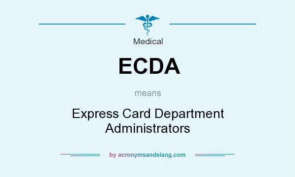 What does ECDA mean? It stands for Express Card Department Administrators