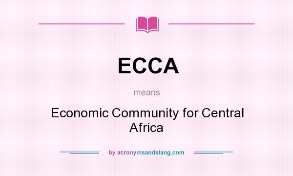 What does ECCA mean? It stands for Economic Community for Central Africa
