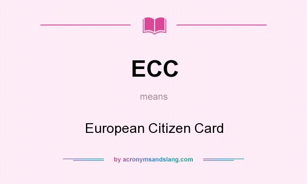 What does ECC mean? It stands for European Citizen Card