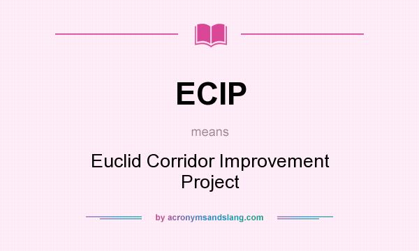 What does ECIP mean? It stands for Euclid Corridor Improvement Project