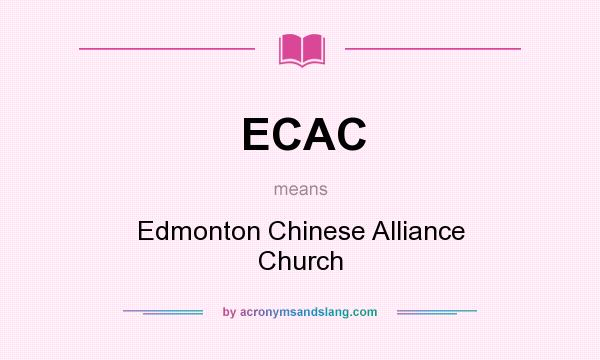 What does ECAC mean? It stands for Edmonton Chinese Alliance Church