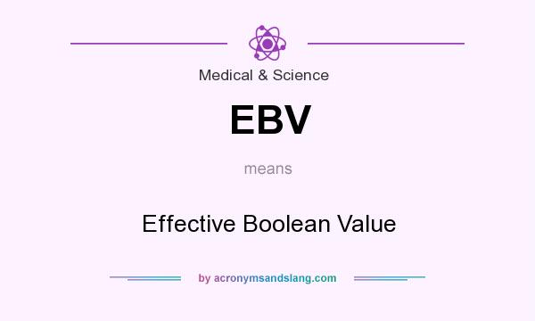 What does EBV mean? It stands for Effective Boolean Value