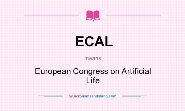 What does ECAL mean? It stands for European Congress on Artificial Life
