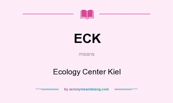 What does ECK mean? It stands for Ecology Center Kiel